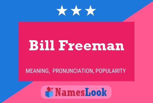 Bill Freeman Name Poster