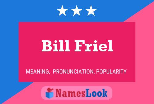 Bill Friel Name Poster