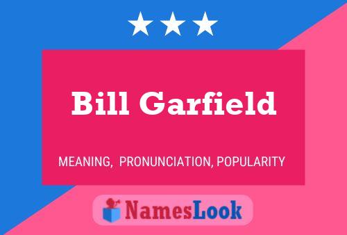 Bill Garfield Name Poster