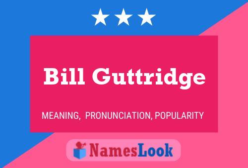 Bill Guttridge Name Poster