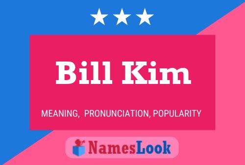 Bill Kim Name Poster