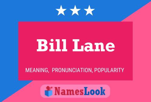 Bill Lane Name Poster