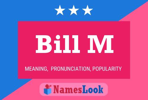 Bill M Name Poster