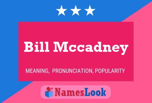 Bill Mccadney Name Poster