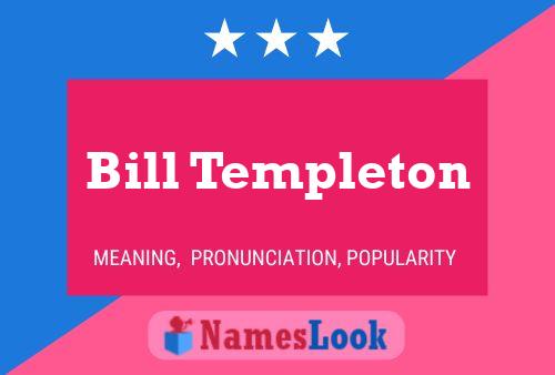 Bill Templeton Name Poster