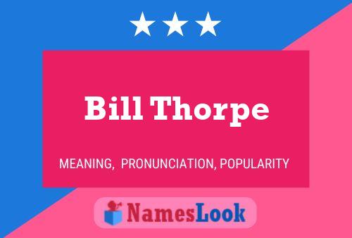 Bill Thorpe Name Poster