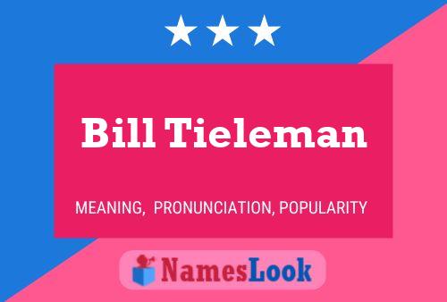 Bill Tieleman Name Poster