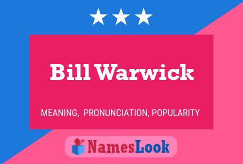 Bill Warwick Name Poster