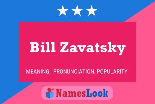 Bill Zavatsky Name Poster