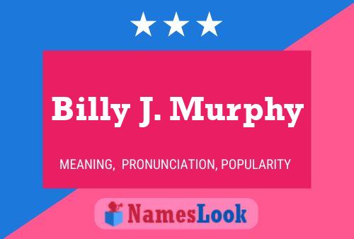 Billy J. Murphy Name Poster