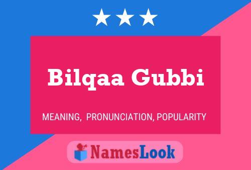 Bilqaa Gubbi Name Poster