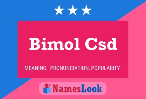 Bimol Csd Name Poster