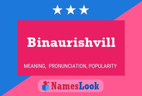 Binaurishvill Name Poster