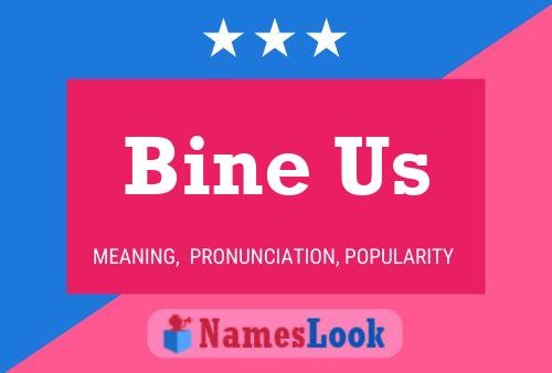 Bine Us Name Poster