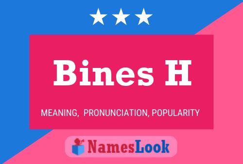 Bines H Name Poster