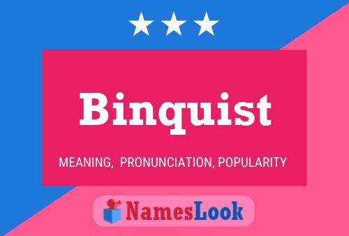 Binquist Name Poster