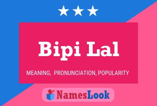 Bipi Lal Name Poster