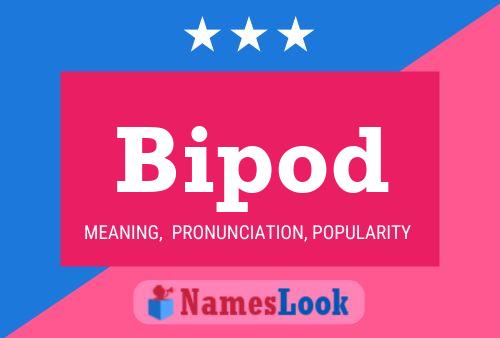 Bipod Name Poster