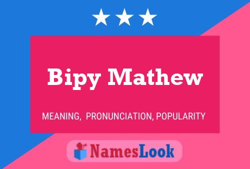 Bipy Mathew Name Poster