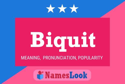 Biquit Name Poster