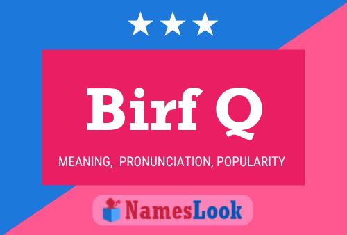 Birf Q Name Poster