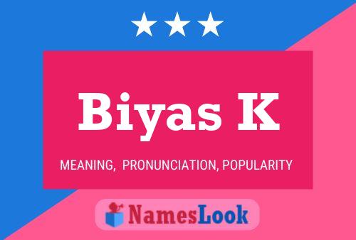 Biyas K Name Poster