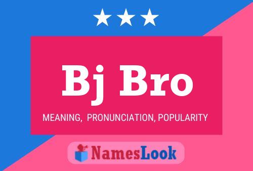 Bj Bro Name Poster