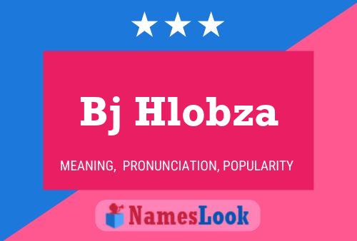 Bj Hlobza Name Poster