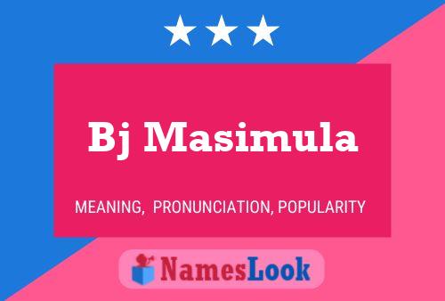 Bj Masimula Name Poster