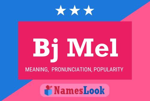 Bj Mel Name Poster