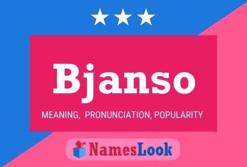 Bjanso Name Poster