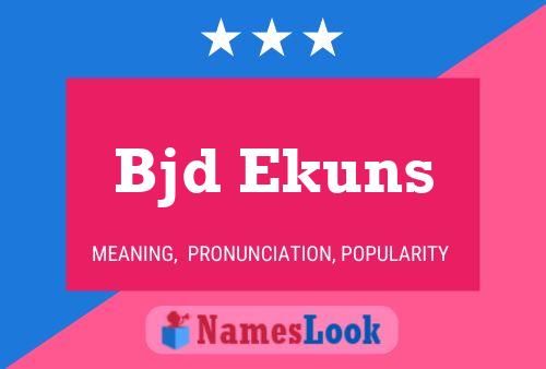 Bjd Ekuns Name Poster