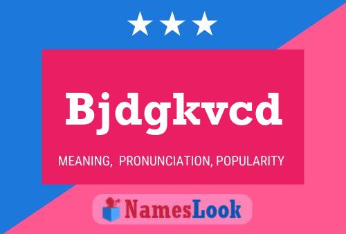 Bjdgkvcd Name Poster