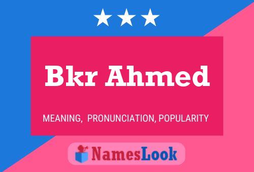 Bkr Ahmed Name Poster