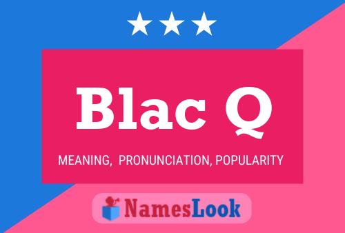 Blac Q Name Poster