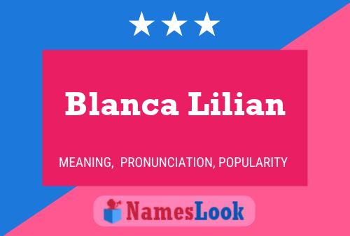 Blanca Lilian Name Poster