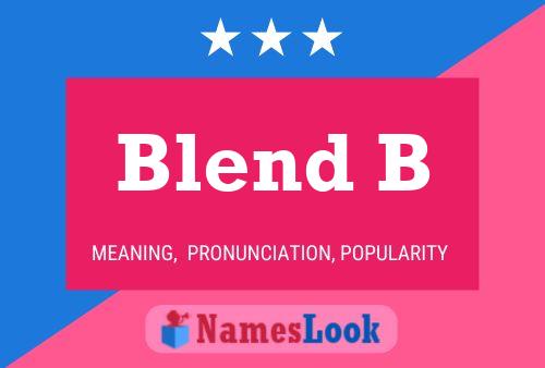 Blend B Name Poster