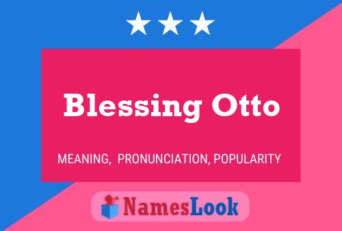 Blessing Otto Name Poster