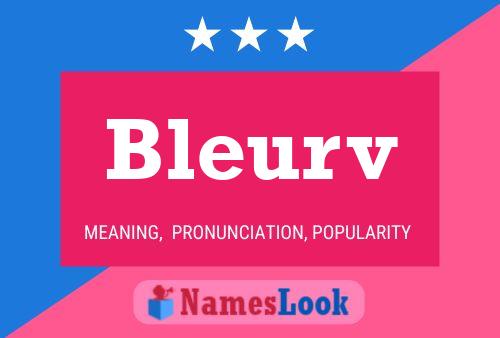 Bleurv Name Poster