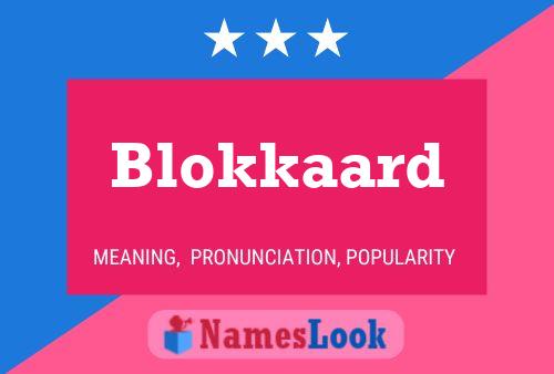 Blokkaard Name Poster