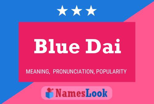 Blue Dai Name Poster