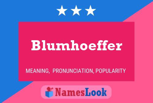 Blumhoeffer Name Poster