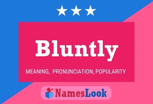 Bluntly Name Poster