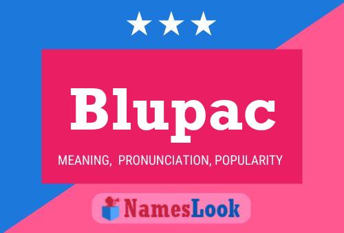 Blupac Name Poster