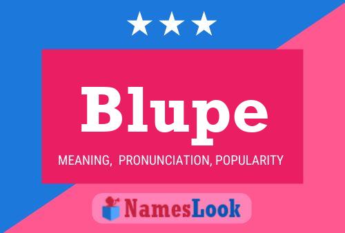 Blupe Name Poster