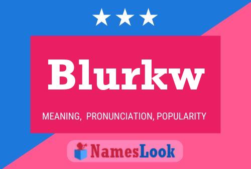 Blurkw Name Poster