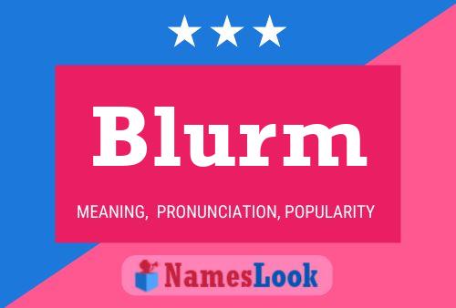 Blurm Name Poster