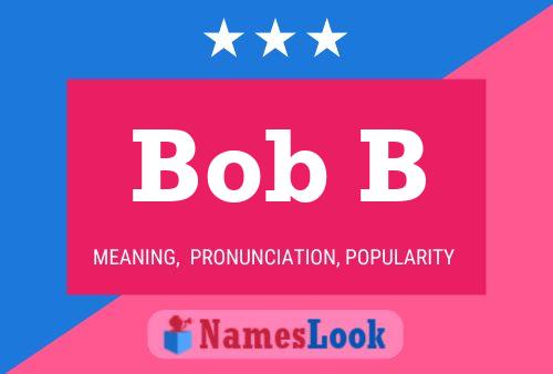 Bob B Name Poster