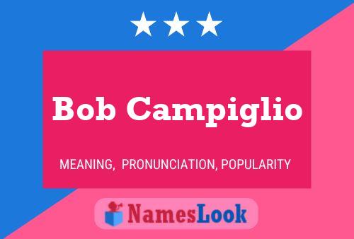 Bob Campiglio Name Poster