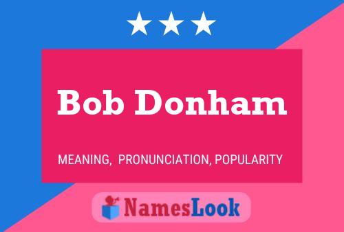 Bob Donham Name Poster